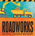 Roadworks Board Book