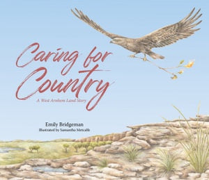 Caring for Country -  A West Arnhem Land Story - Paperback